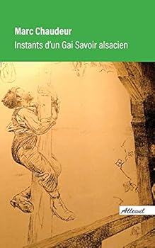 Paperback Instants D'Un Gai Savoir Alsacien [French] Book