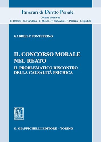 Il concorso morale nel reato. Il problematico riscontro della causalità psichica
