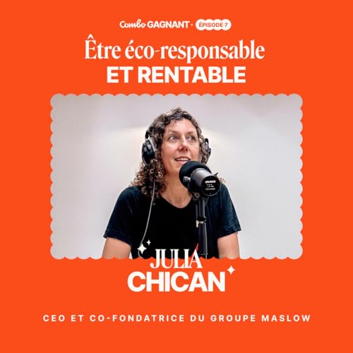 #7 - Être éco-responsable et rentable - l'histoire de Julia, Groupe Maslow