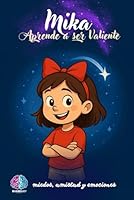 Mika Aprende a ser valiente: miedos, amistad y emociones (Spanish Edition) B0F5GTCRKW Book Cover