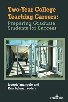 Paperback Two-Year College Teaching Careers: Preparing Graduate Students for Success Book