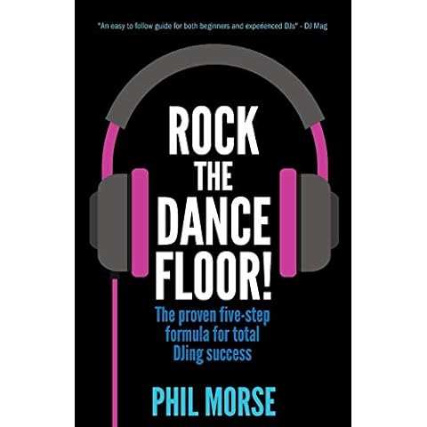 Rock The Dancefloor: The proven five-step formula for total DJing success Cover