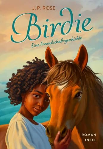 Birdie: Eine Freundschaftsgeschichte | Eine ganz besondere Freundschaft zwischen einem Mädchen und einem Pony | Für Kinder ab 9 Jahre