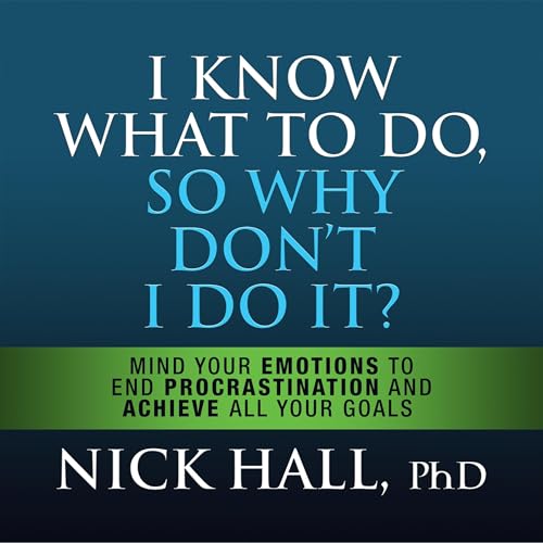 I Know What to Do So Why Don't I Do It? (Second Edition) copertina