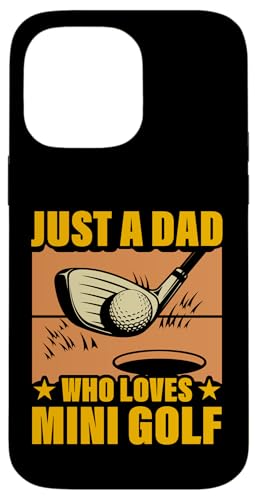 Just a Dad who love Mini Golf Champion ���[���A�����Y �X�}�z�P�[�X iPhone 14 Pro Max �p