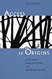 Access to Origins: Affines, Ancestors, and Aristocrats (English Edition)