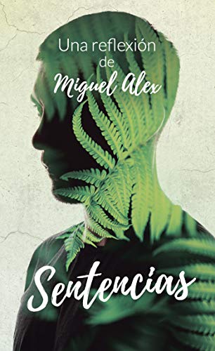 Sentencias: Una reflexión de Miguel Alex