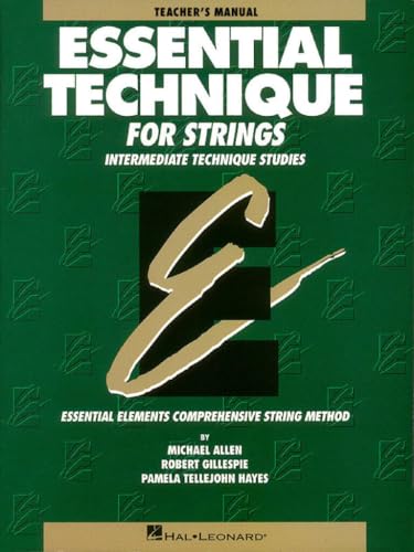 Essential Technique for Strings - Teachers Manual | Intermediate String Orchestra Method Book for Violin Viola Cello Bass | Studies for Shifting Scales Bowings and Special Techniques
