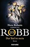  Der Tod ist mein: Roman (Eve Dallas, Band 8)