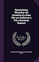 Determining wheather the contents of a data file are sufficent to fill a retrieval request 1341616223 Book Cover
