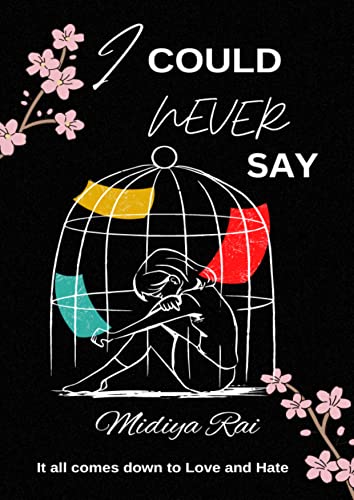 I COULD NEVER SAY: It all comes down to Love and Hate