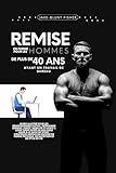  Remise en forme pour les hommes de plus de 40 ans ayant un travail de bureau: Guide illustré pour les professionnels actifs : retrouver énergie, force, ... (A Better Human: The Art of Gentle Living)