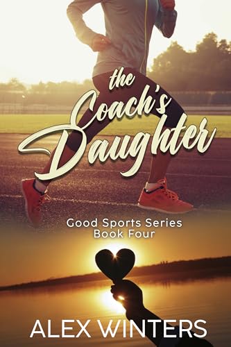 The Coach’s Daughter (Good Sports Book 4)