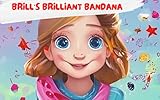  Brill\'s Brilliant Bandana (English Edition)
