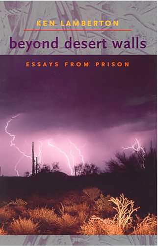 Beyond Desert Walls: Essays from Prison