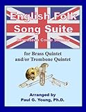 English Folk Song Suite: Seventeen Come Sunday for Brass Quintet and/or Trombone Quintet