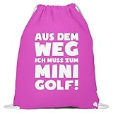 FÜR EILIGE MINIGOLFFANS - Tolles Design für alle, die am liebsten auf dem Minigolf-Parcours sind! Text: Aus dem Weg Ich muss zum Minigolf!.