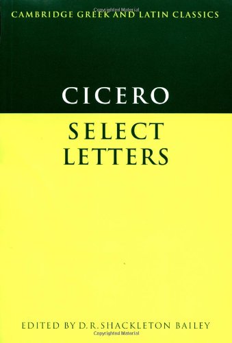 Cicero: Select Letters (Cambridge Greek and Latin Classics)