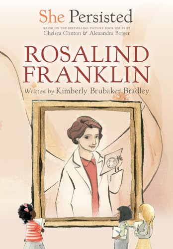 Rosalind Franklin (By: Kimberly Brubaker Bradley)