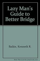Lazy Mans Guide to Better Bridge 0960779000 Book Cover