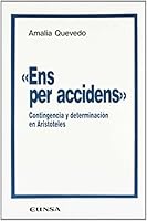 Ens Per Accidens: Contingencia y Determinacion En Aristoteles 8431310871 Book Cover