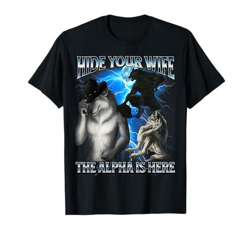 Divertido Alfa Lobo Meme Ocultar Tu Esposa Alfa Está Aquí Bootleg Camiseta
