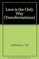Love is the Only Way (Transformations) 0952074907 Book Cover