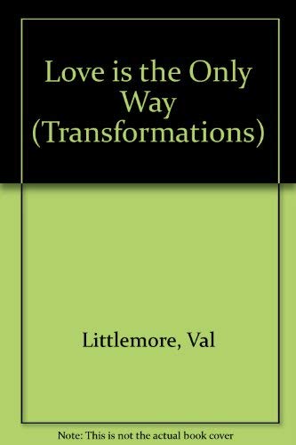 Love is the Only Way (Transformations) 0952074907 Book Cover