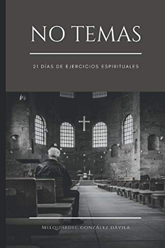 No Temas: 21 Días de Ejercicios Espirituales (Rompiendo Paradigmas con la Biblia) (Spanish Edition)