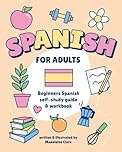 Beginners Spanish Self-Study and Workbook for Adults: Illustrated Learning Book