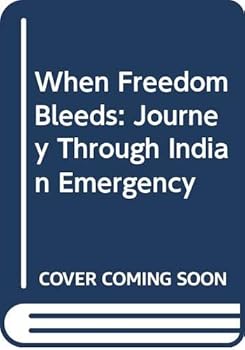 Hardcover When Freedom Bleeds: Journey Through Indian Emergency Book