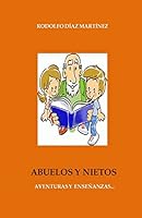 Abuelos Y Nietos: Aventuras Y Ense�anzas 1507599145 Book Cover