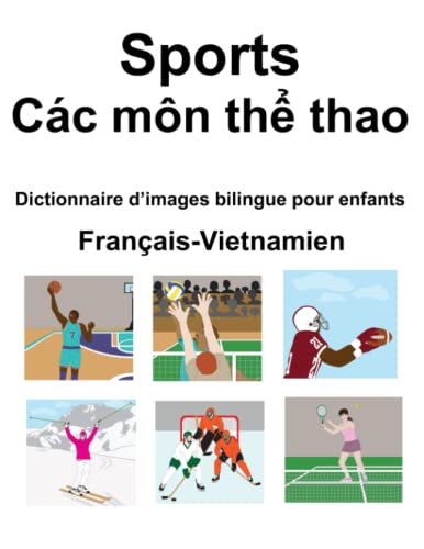 Français-Vietnamien Sports / Các môn thể thao Dictionnaire d’images bilingue pour enfants (French Edition)