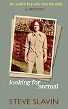 Looking For Normal: Autism and Other Complicated Stuff