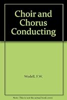 Choir and Chorus Conducting B001PRPMKA Book Cover