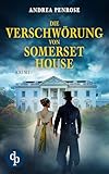 Die Verschwörung von Somerset House | Ein Regency Krimi (Ein Fall für Wrexford and Sloane 9) - Andrea Penrose Übersetzer: Tobias Eckerlein 