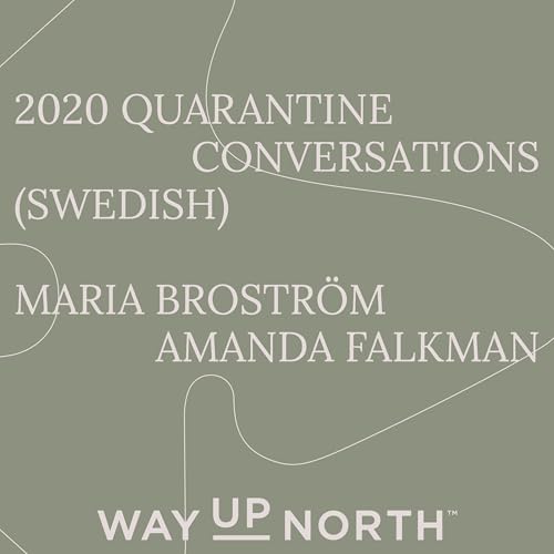 Swedish Episode: Karant&auml;n-snack med Maria Brostr&ouml;m + Amanda Falkman