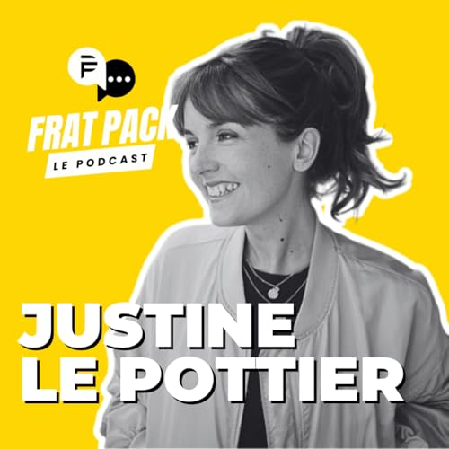 S04E05 Frat Pack avec Justine Le Pottier
