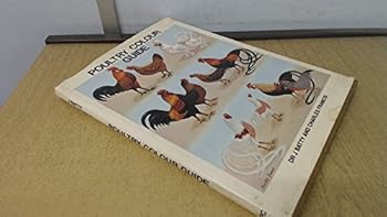 Poultry Colour Guide: Covering Large Fowl, Natural Bantams, Ducks, Geese, Turkeys and Guinea Fowl