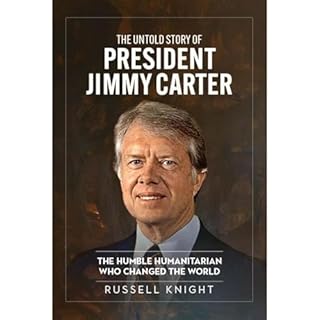 The Untold Story of President Jimmy Carter Audiolibro Por Russell Knight arte de portada