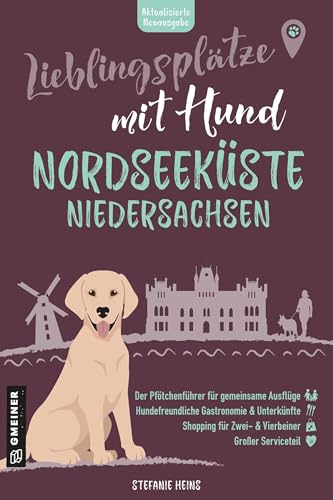 Lieblingsplätze mit Hund - Nordseeküste Niedersachsen  Der ultimative Pfötchenführer - aktual Neuausgabe 2026