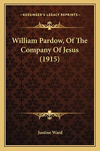 William Pardow, Of The Company Of Jesus (1915)