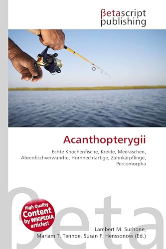 Acanthopterygii: Echte Knochenfische, Kreide, Meeräschen, Ährenfischverwandte, Hornhechtartige, Zahnkärpflinge, Percomorpha