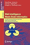 Web Intelligence Meets Brain Informatics: First WICI International Workshop, WImBI 2006, Beijing, China, December 15-16, 2006, Revised Selected and ... (Lecture Notes in Computer Science (4845))