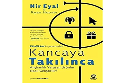Kancaya Takılınca: Alışkanlık Yaratan Ürünler Nasıl Geliştirilir?