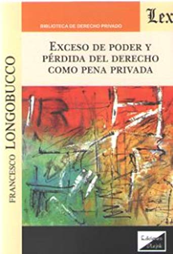 Portada de Exceso de Poder y Perdida del Derecho Como Pena Privada