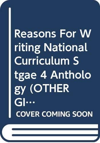Reasons For Writing National Curriculum Stgae 4 Anthology (OTHER GINN LANGUAGE) - 1