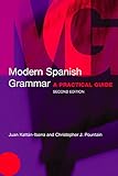 Modern Spanish Grammar: A Practical Guide (Modern Grammars)