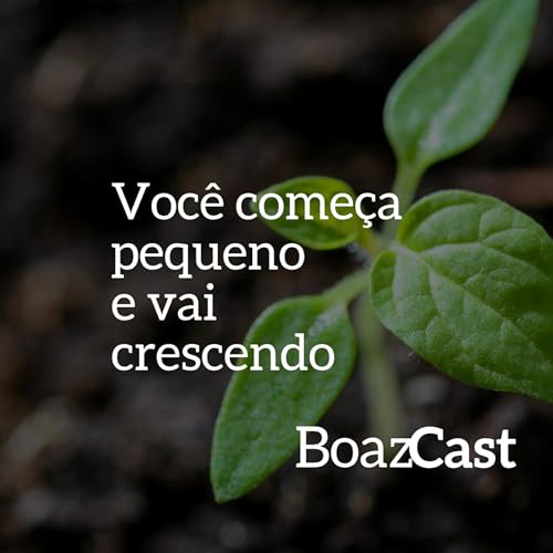 Voc&ecirc; Come&ccedil;a Pequeno e Vai Crescendo