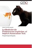  La Medición de Preferencias Implícitas: el Implicit Association Test